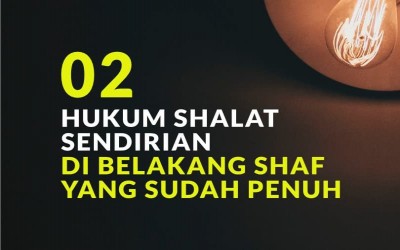 Hukum Shalat Sendirian di Belakang Shaf yang Sudah Penuh (Bag. 2)